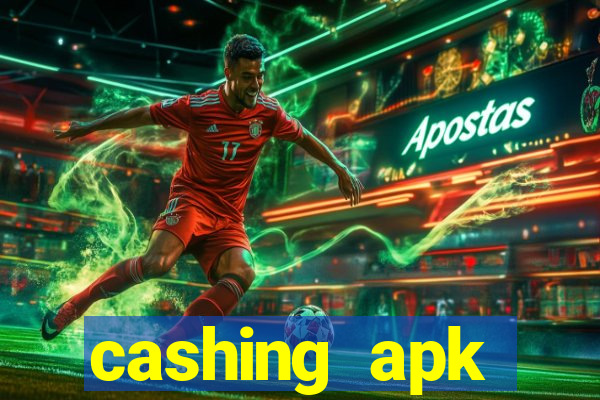 cashing apk dinheiro infinito